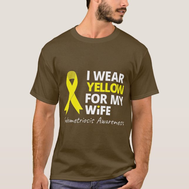 I Wear Yellow For My Wife  Endometriosis Ribbon Pr T-Shirt (Front)