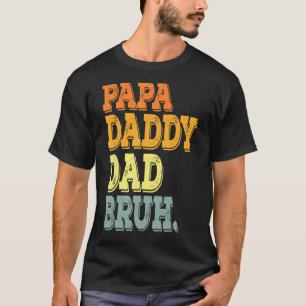 I Went From Dada Daddy Dad Bruh Retro  Dad T-Shirt