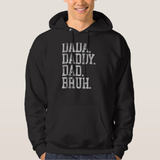I Went From Dada To Daddy To Dad To Bruh Funny Fat Hoodie