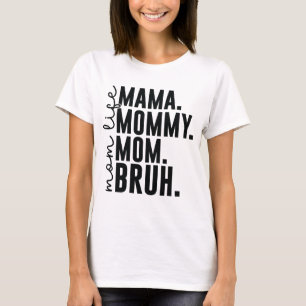 I Went from Mummy to Bruh T-Shirt
