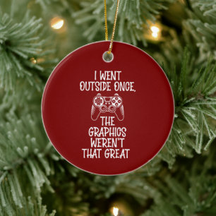 I Went Outside - Funny Gamer Ceramic Tree Decoration