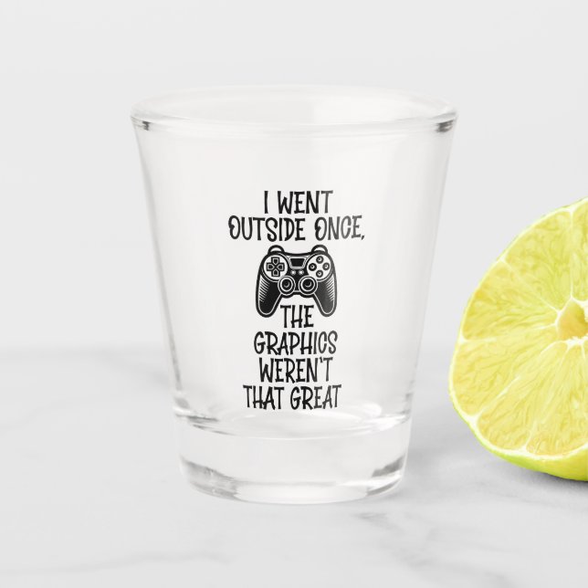 I Went Outside - Funny Gamer Shot Glass (Front)