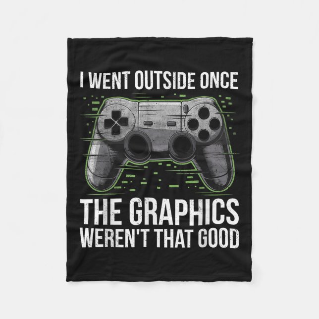 I Went Outside Once The Graphics Werent That Good  Fleece Blanket (Front)