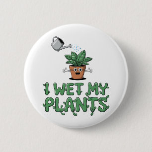 I Wet My Plants - Funny Gardening Design 6 Cm Round Badge