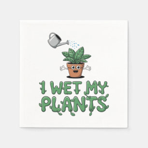 I Wet My Plants - Funny Gardening Design Napkin