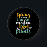 I Wet My Plants Funny Spring Season Gardening Puns 6 Cm Round Badge<br><div class="desc">Spring is here. I'm so excited I wet my plants. Funny gardening pun design for those who love gardening, growing flowers and vegetables. Cool vintage and retro merchandise for gardeners. Perfect to celebrate National Gardening Day while working on your garden in the backyard. Great Christmas gift and birthday present for...</div>