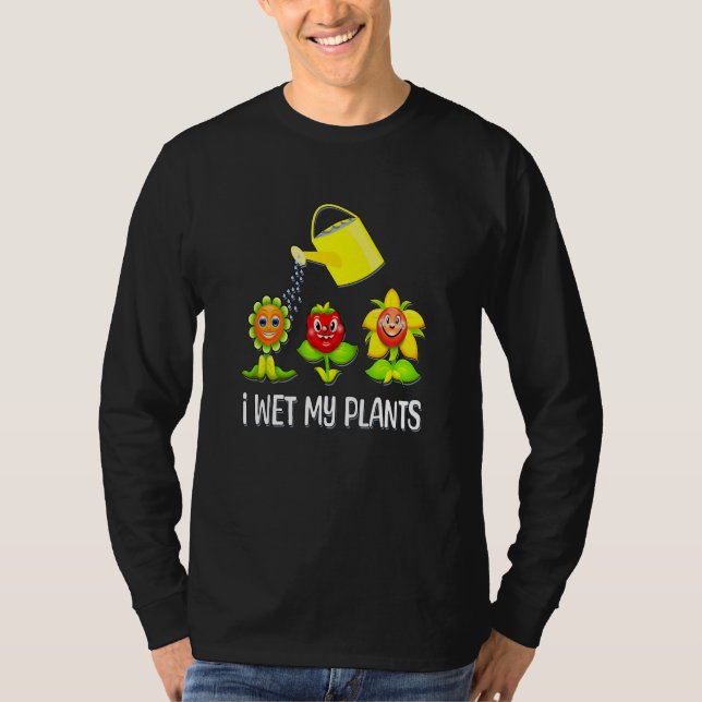 I Wet My Plants  Smiling Plants and Watering Can T-Shirt (Front)