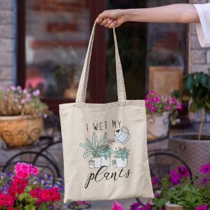 I Wet My Plants Tote Bag