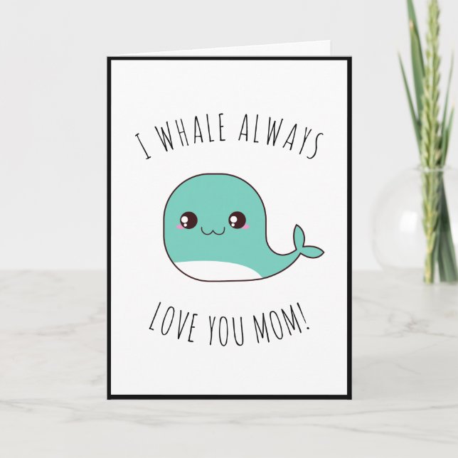 I Whale Always Love You Mum Cute Kawaii Animal Sea Holiday Card (Front)