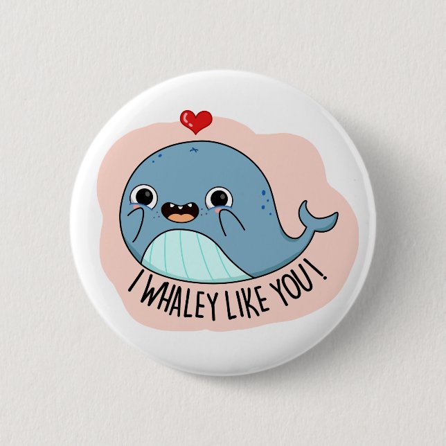 I Whaley Like YOu Funny Whale Pun 6 Cm Round Badge (Front)
