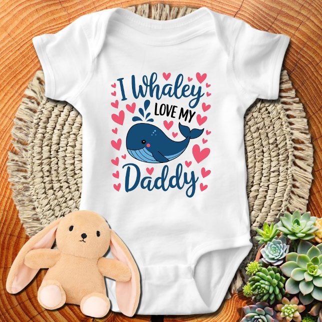I whaley love my daddy baby bodysuit (Creator Uploaded)