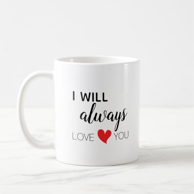 I will always love you mug (Left)