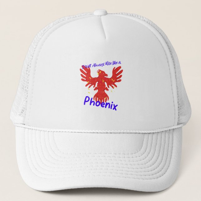 I Will Always Rise Like a Phoenix Trucker Hat (Front)