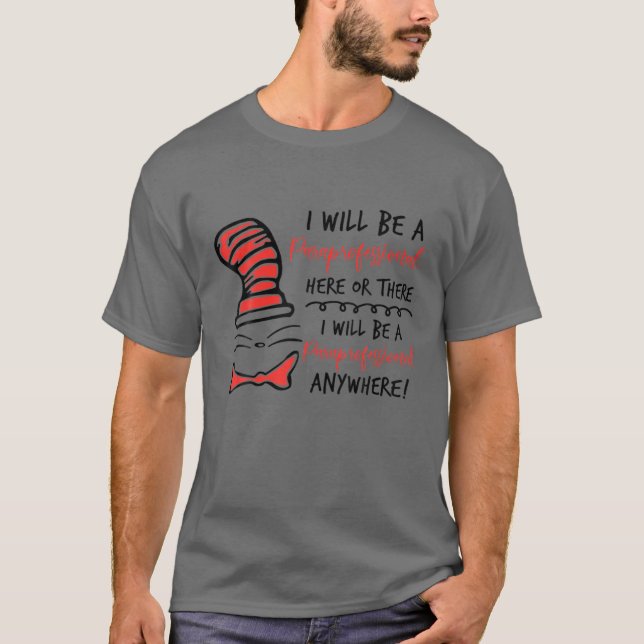 I Will Be A Paraprofessional Here Or There - Para T-Shirt (Front)