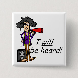 I WILL Be Heard 15 Cm Square Badge