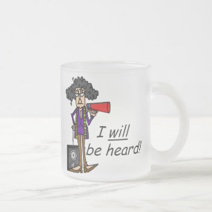 I WILL Be Heard Frosted Glass Coffee Mug