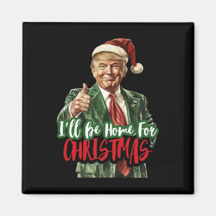 I Will Be Home For Christmas For Trump Fan Magnet
