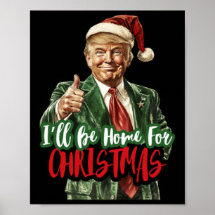 I Will Be Home For Christmas For Trump Fan  Poster