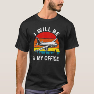 I Will Be In My Office Airliner Pilot Retro Jet Ai T-Shirt
