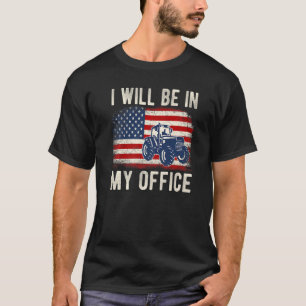 I Will Be In My Office Distressed American Flag Fu T-Shirt
