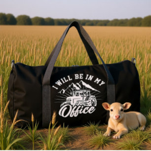 I WILL BE IN MY OFFICE DUFFLE BAG