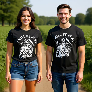 I WILL BE IN MY OFFICE  T-Shirt