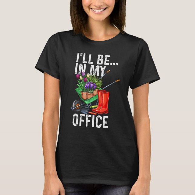 I Will Be In My Office T-Shirt (Front)