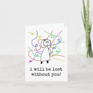 I Will Be Lost Without You, Leaving, Goodbye Card