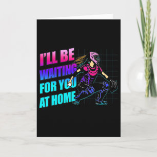 I Will Be Waiting For You At Home Teen Softll Catc Card