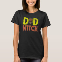 I Will BE Your Scary Dad Witch Dad Halloween