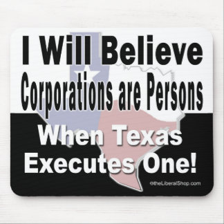 I Will Believe Corporations are Persons Mousepad