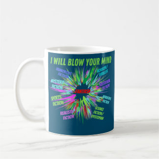 I will blow your mind writers coffee mug