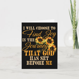 I Will Choose To Find Joy In The Journey Card