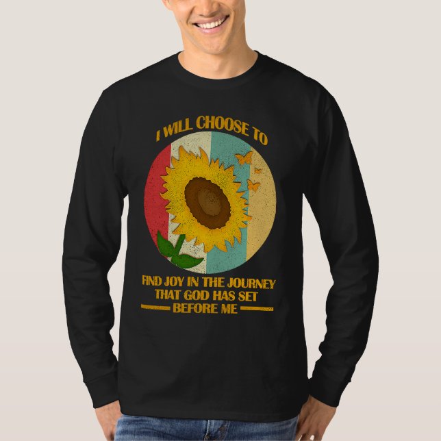 I Will Choose To Find Joy In The Journey Funny Chr T-Shirt (Front)