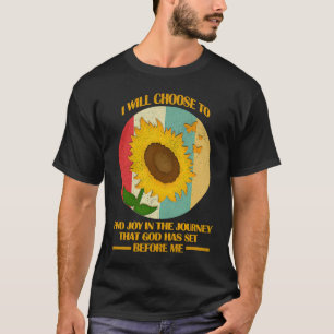 I Will Choose To Find Joy In The Journey Funny Chr T-Shirt