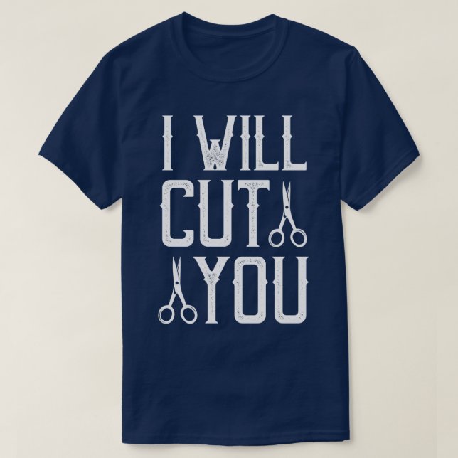 I Will Cut You 3 T-Shirt (Design Front)