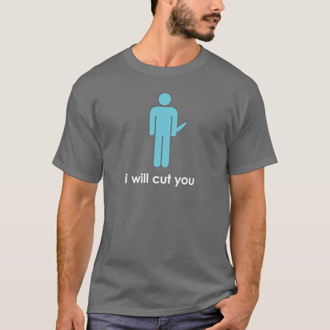 I Will Cut You (dark colours) T-Shirt (Front)