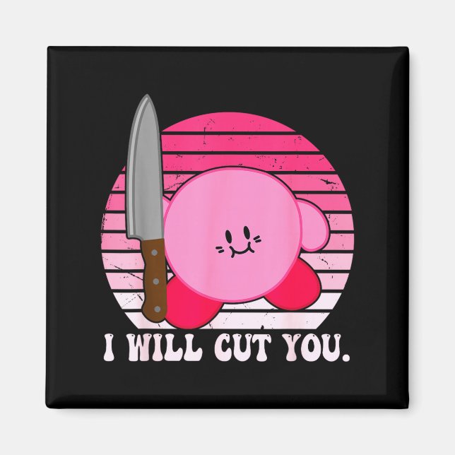 I Will Cut You Funny Quote  Magnet (Front)