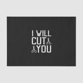 i will cut you tissue paper