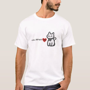 I will destroy you - evil cat t-shirt