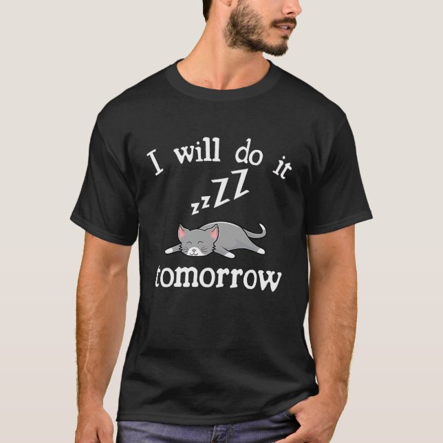 I Will Do It Tomorrow Lazy Cat T-Shirt (Front)