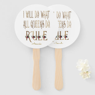 I WILL DO WHAT ALL QUEENS DO RULE Monogram Hand Fan