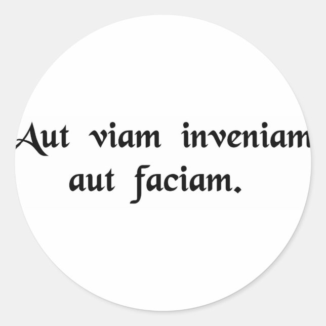 I will either find a way or make one classic round sticker (Front)