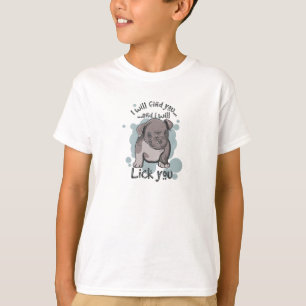 I will find you and i will lick you T-Shirt