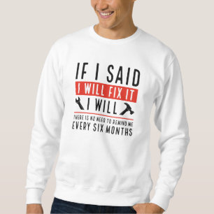 I Will Fix It Sweatshirt