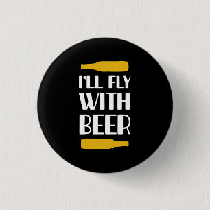 I Will Fly With Beer 3 Cm Round Badge
