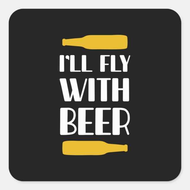 I Will Fly With Beer Square Sticker (Front)