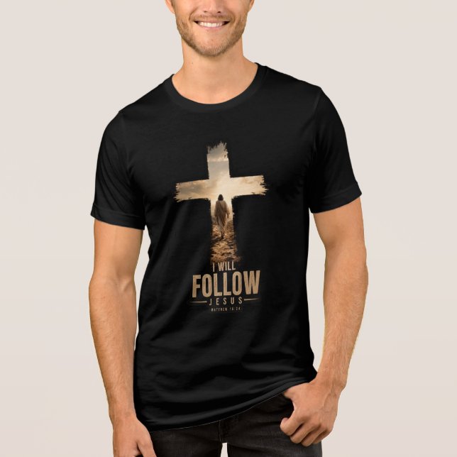 I Will Follow Jesus Tri-Blend Shirt (Front)