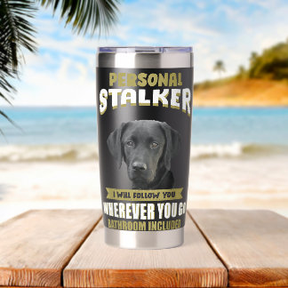 I Will Follow You Wherever You Go Bathroom Include Insulated Tumbler