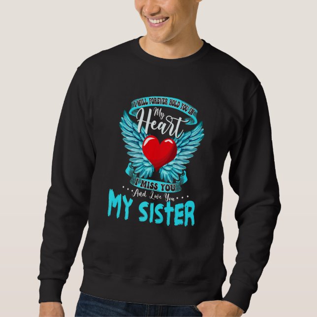I Will Forever Hold You In My Heart I Love & Miss  Sweatshirt (Front)